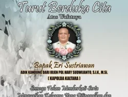 Turut berduka cita atas berpulangnya Bapak Eri Sustriawan Adik Kandung dari Irjen Pol. Hary Sudwijanto, S.IK., M.Si (Kapolda Kaltara)